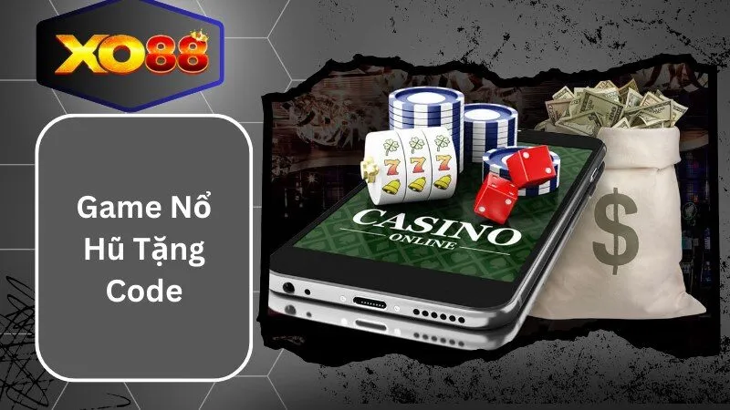 Game Nổ Hũ Tặng Code